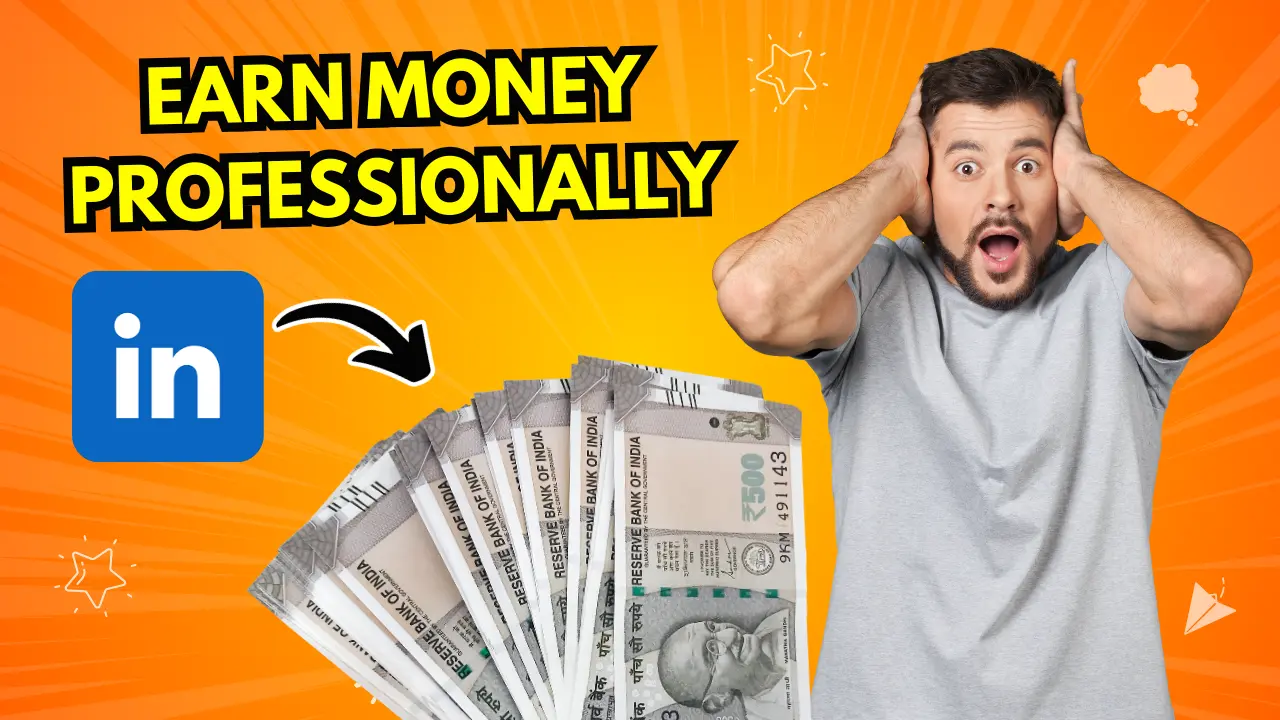 LinkedIn Monetization: How to Earn Money Professionally