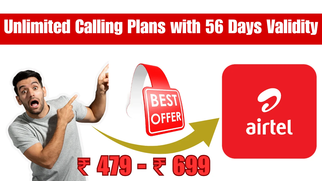 Airtel Unlimited Calling Plans with 56 Days Validity