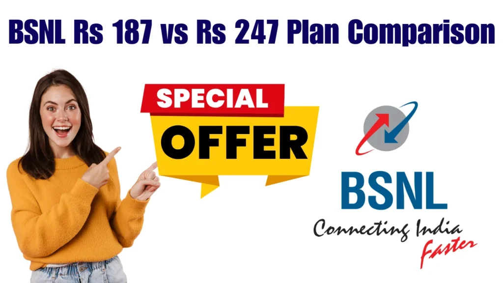 BSNL Rs 187 vs Rs 247 Plan – Detailed Comparison