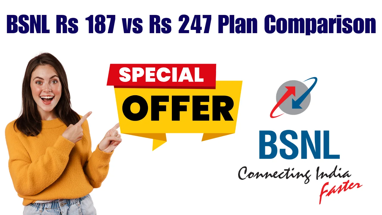 BSNL Rs 187 vs Rs 247 Plan – Detailed Comparison