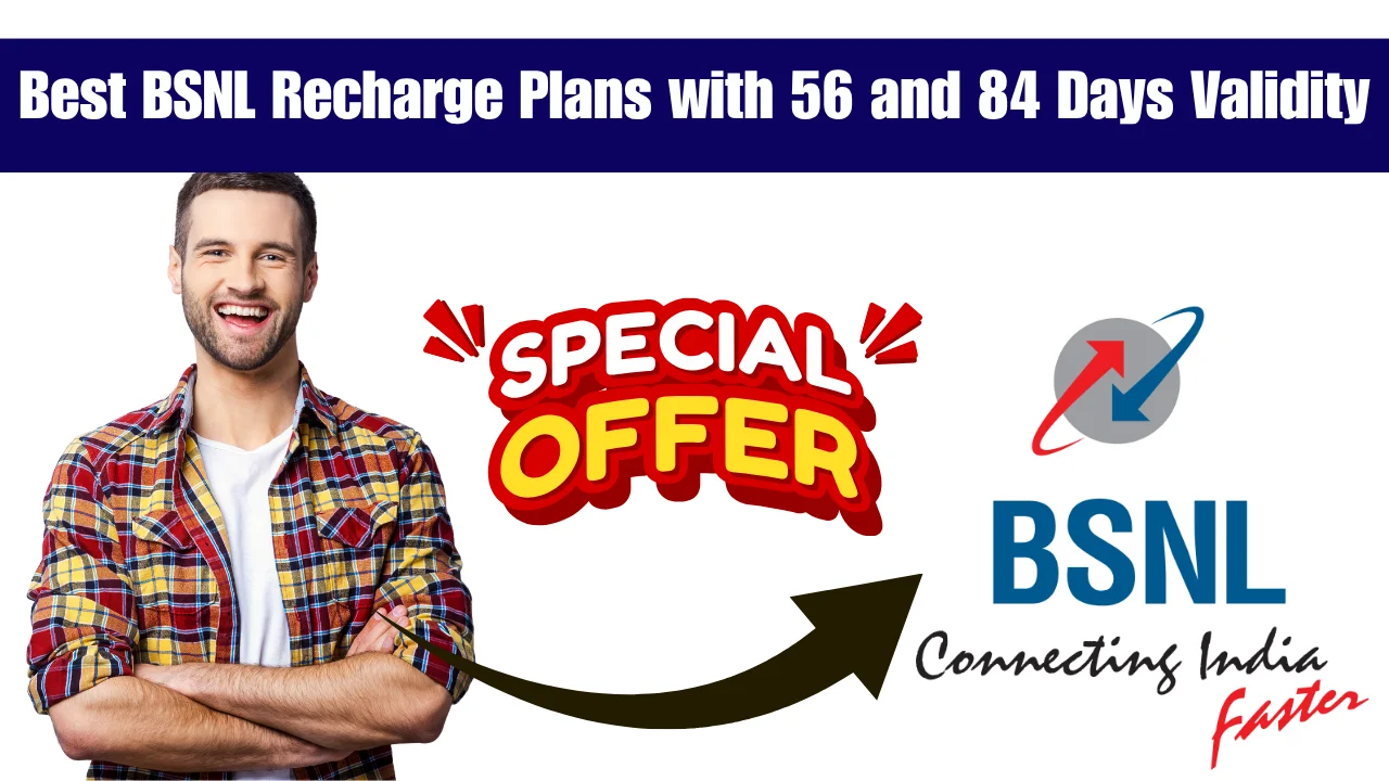 Best BSNL Recharge Plans with 56 and 84 Days Validity