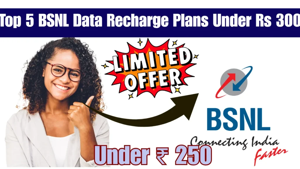 Top 5 BSNL Data Recharge Plans Under Rs 300