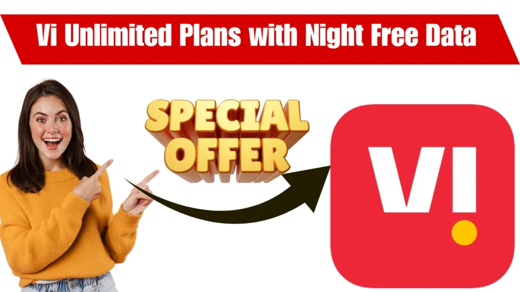 Vi Unlimited Plans with Night Free Data – Best Options